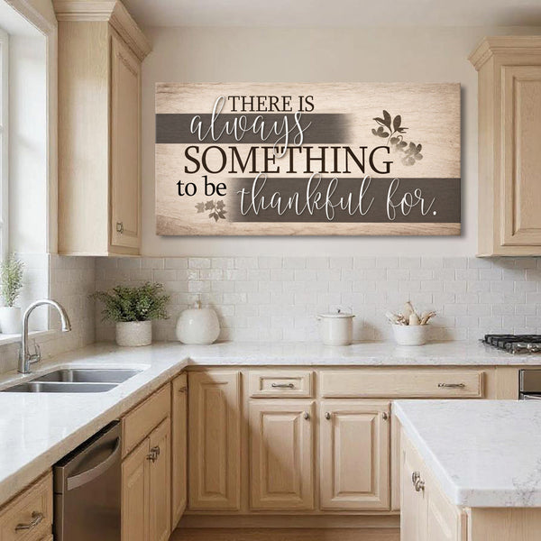 Something To Be Thankful Faith Wall Sign Tailored Canvases