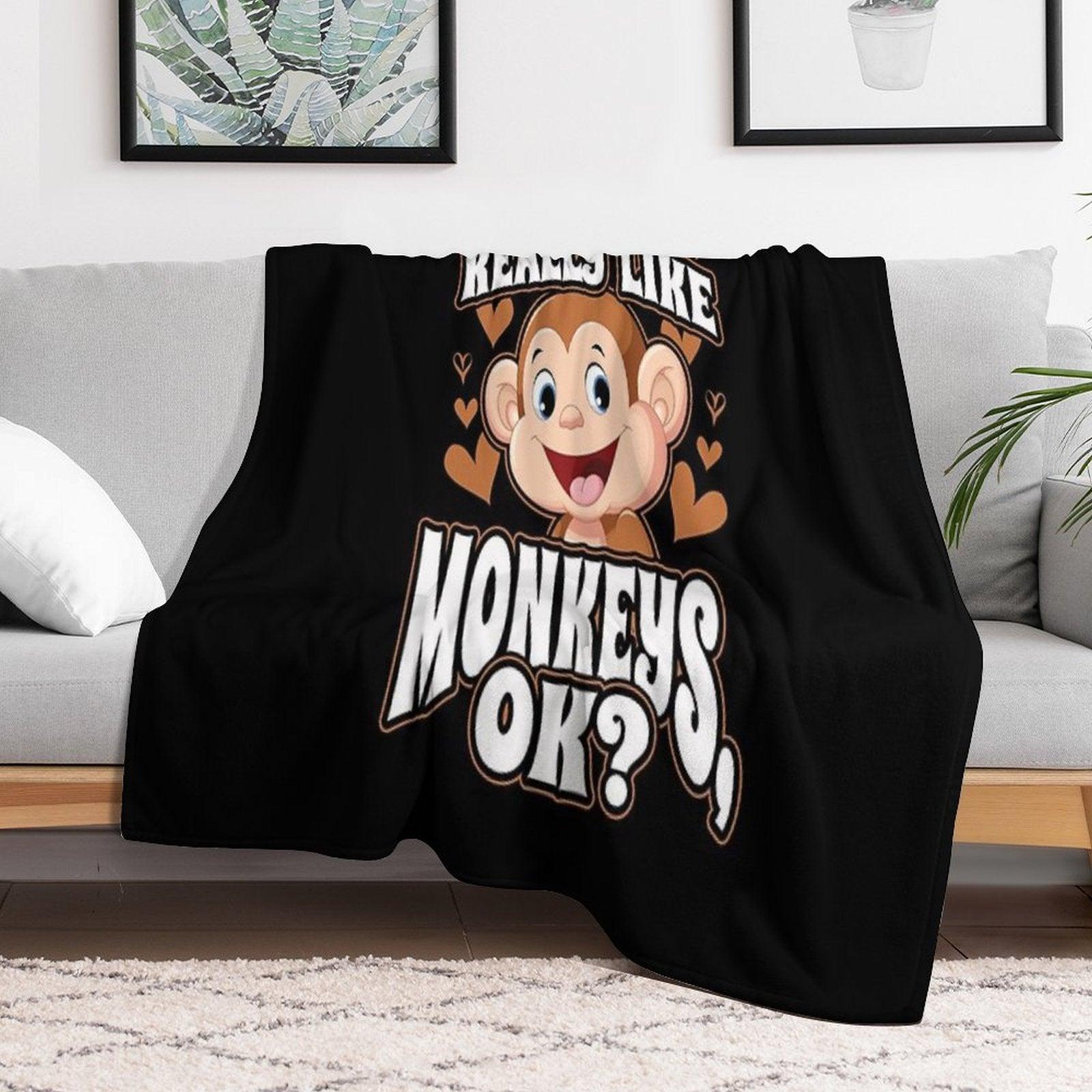 I Just Really Like Monkeys OK Throw Blanket