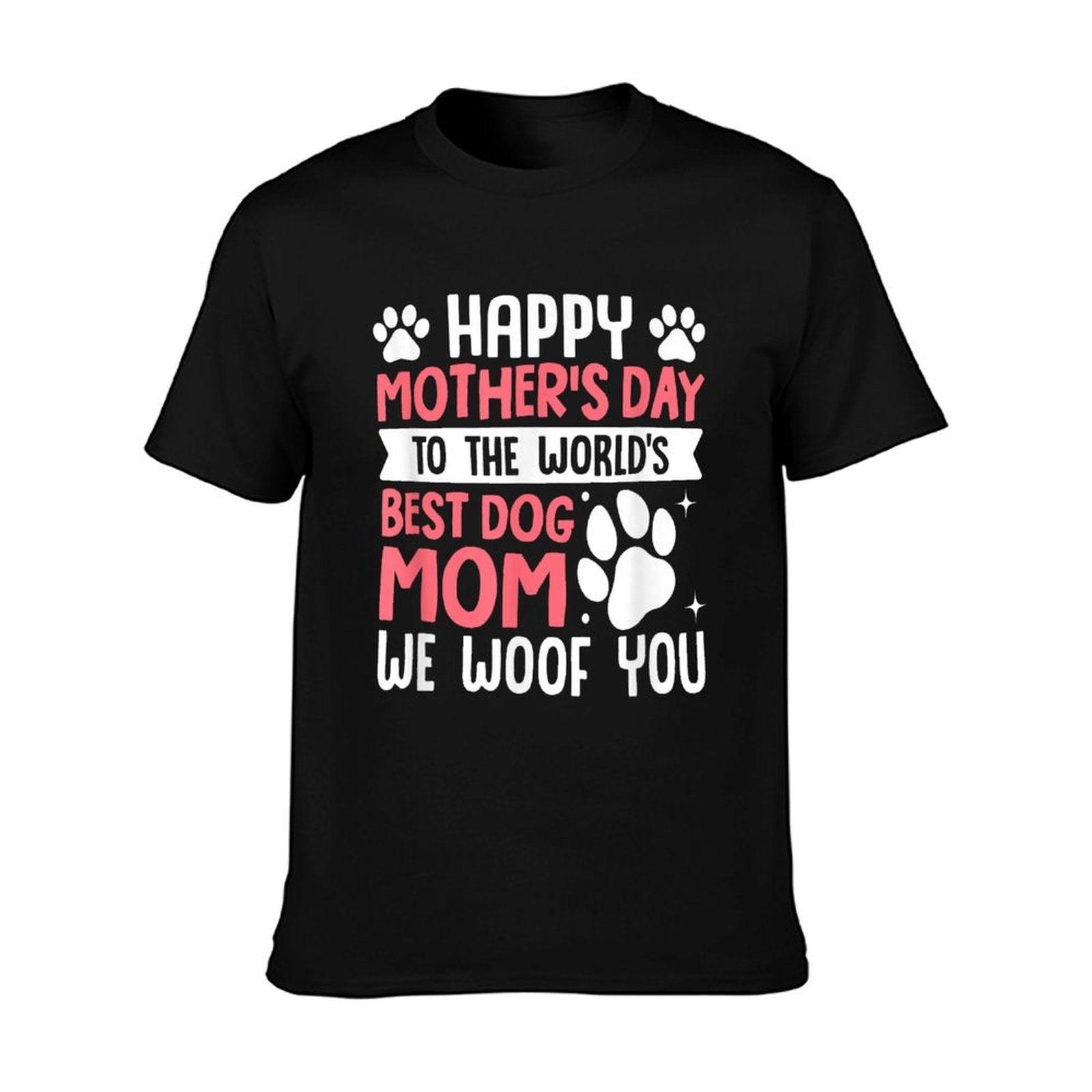 Happy Mother's Day To The World Best Dog Mom T-Shirt
