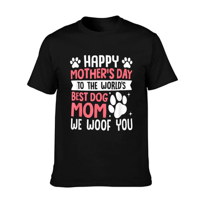Happy Mother's Day To The World Best Dog Mom T-Shirt