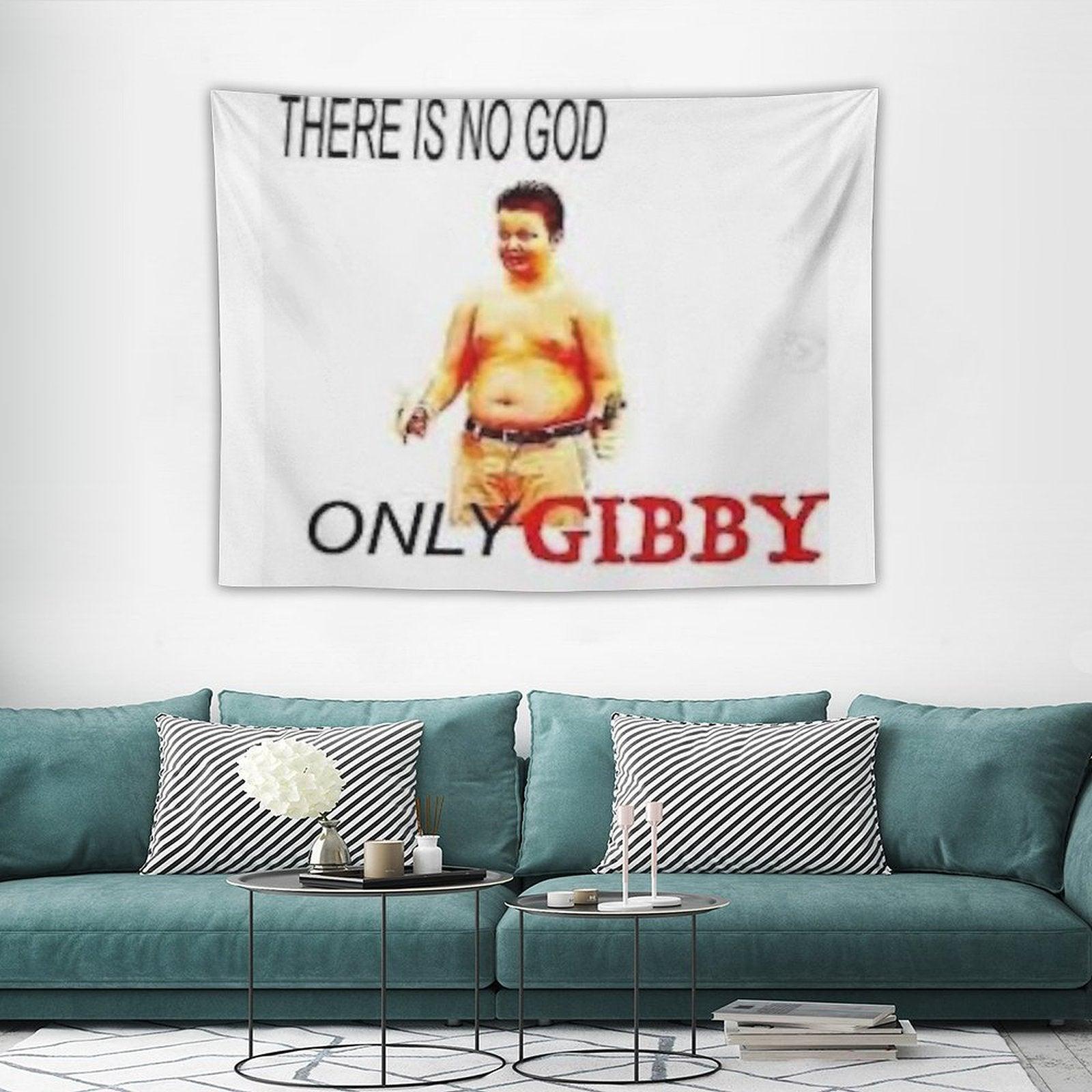 There Is No God Only Gibby Tapestry