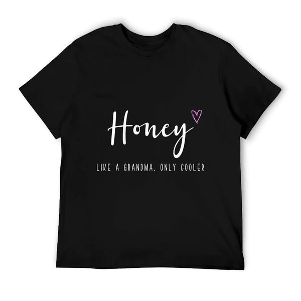 Honey Like A Grandma Only Cooler Mother's Day T-Shirt