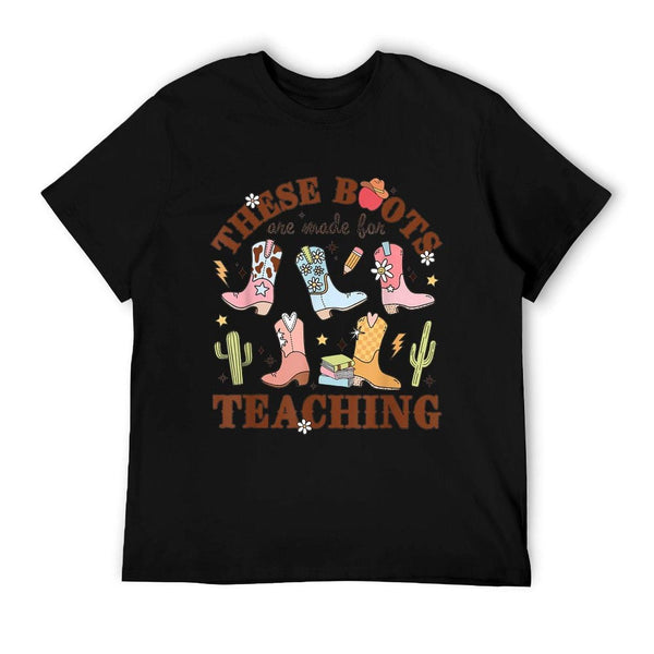 These Boots Are Made For Teaching Western Cowgirl Teacher T-Shirt