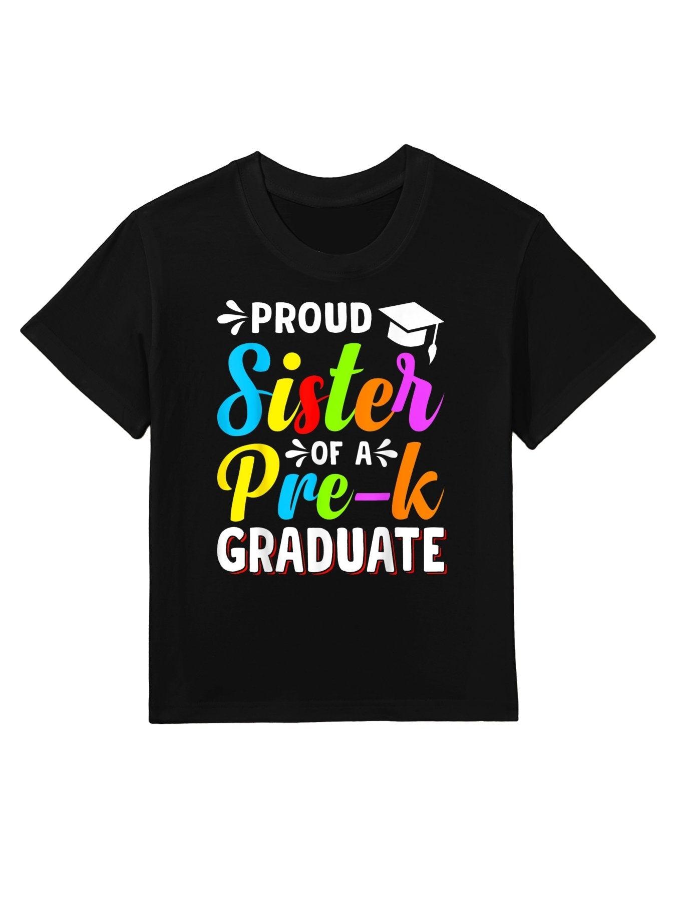 Proud Sister PreK Grad Preschool Graduate Graduation Kids T-Shirt