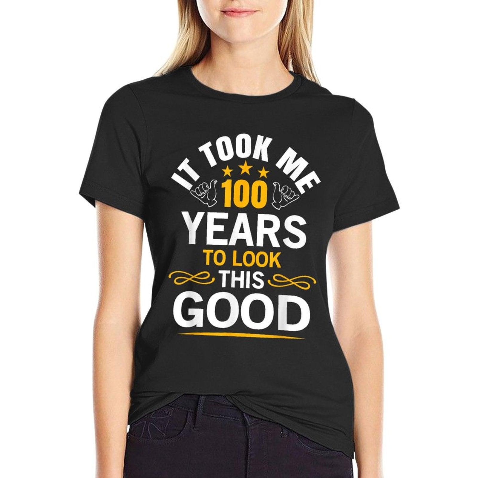 100th Birthday Design Took Me 100 Years Old Birthday T-Shirt