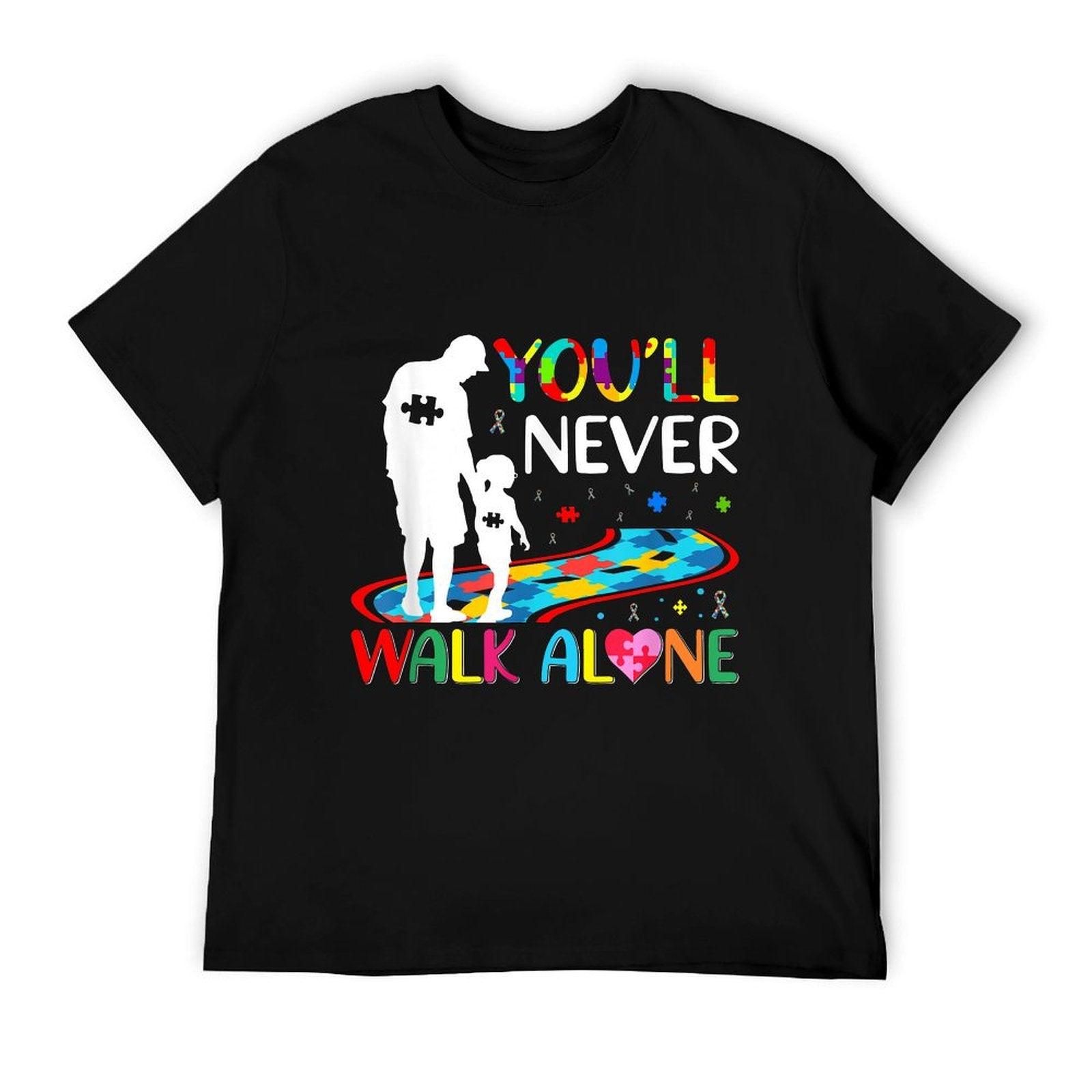 You'll Never Walks Alone Father And Daughter Autism Autistic T-Shirt
