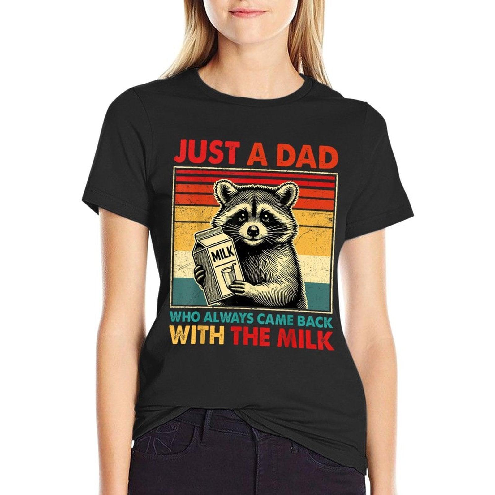 Just A Dad Who Always Came Back With The Milk Father's Day T-Shirt
