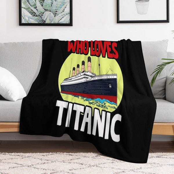 Just A Boy Who Loves Titanic Titanic Ship Lover Boys Kids Easy Care Throw Blanket