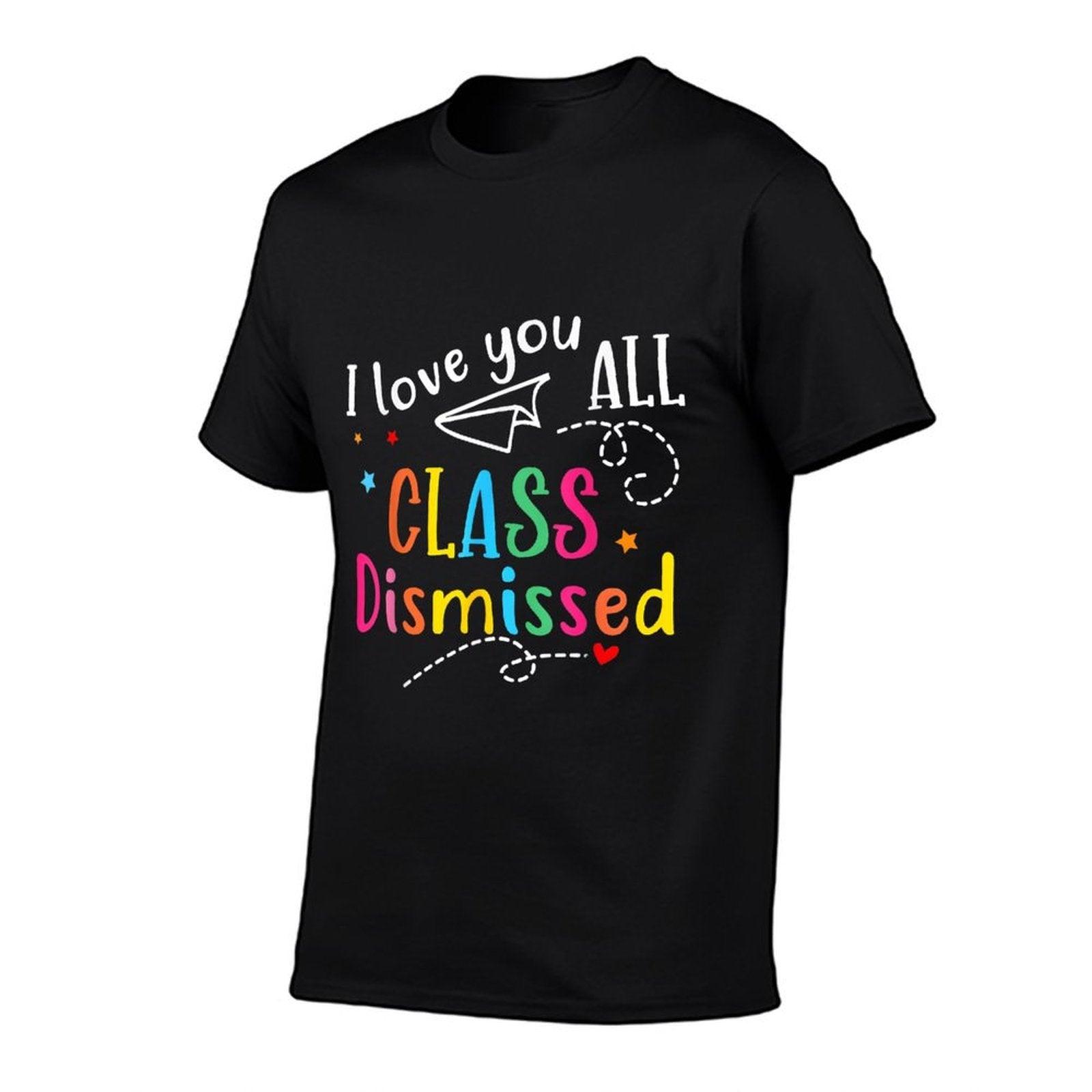 I Love You All Class Dismissed Teacher Last Day Of School  Breathable T-Shirt