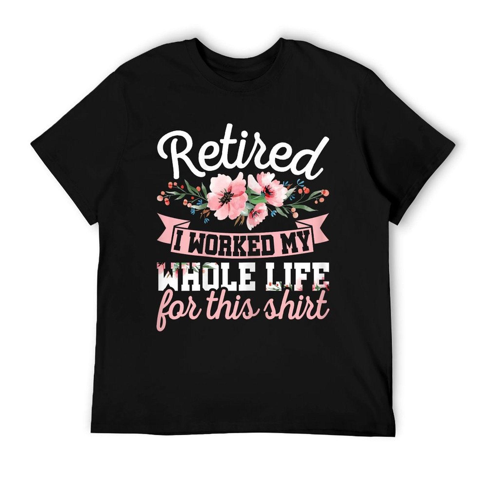 Funny Vintage Retirement Clothes Women's Retired I Worked My Whole Life Black Graphic X-Small T-Shirt