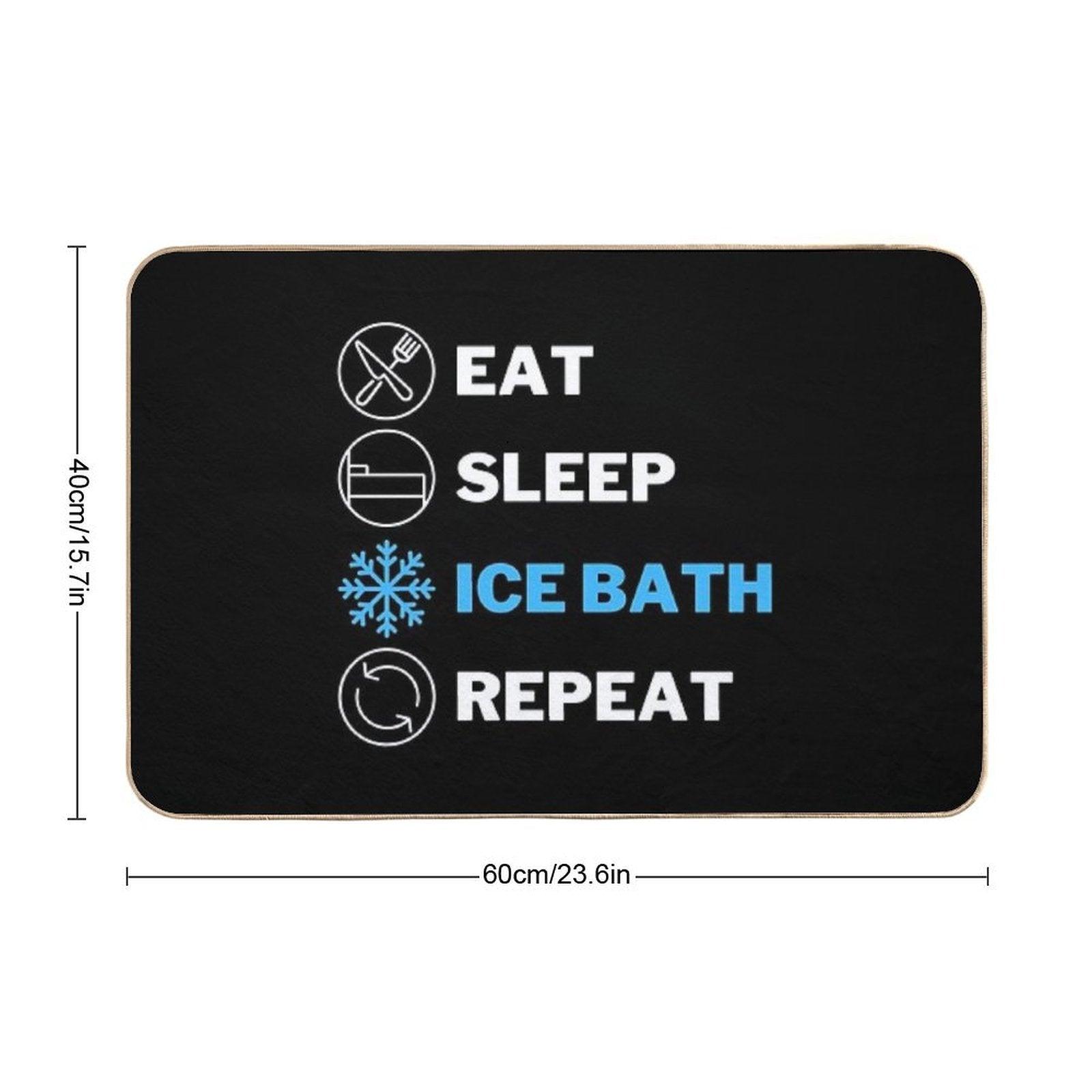 EAT, SLEEP, ICE BATH, REPEAT Bath Mat