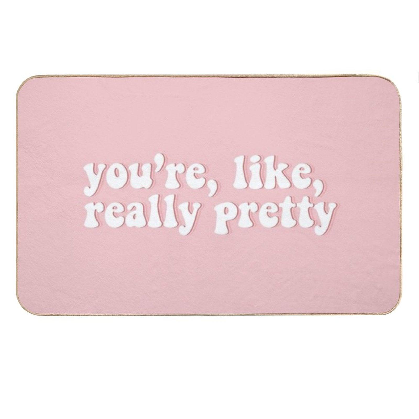 You're, Like, Really Pretty  Mean Girls Bath Mat