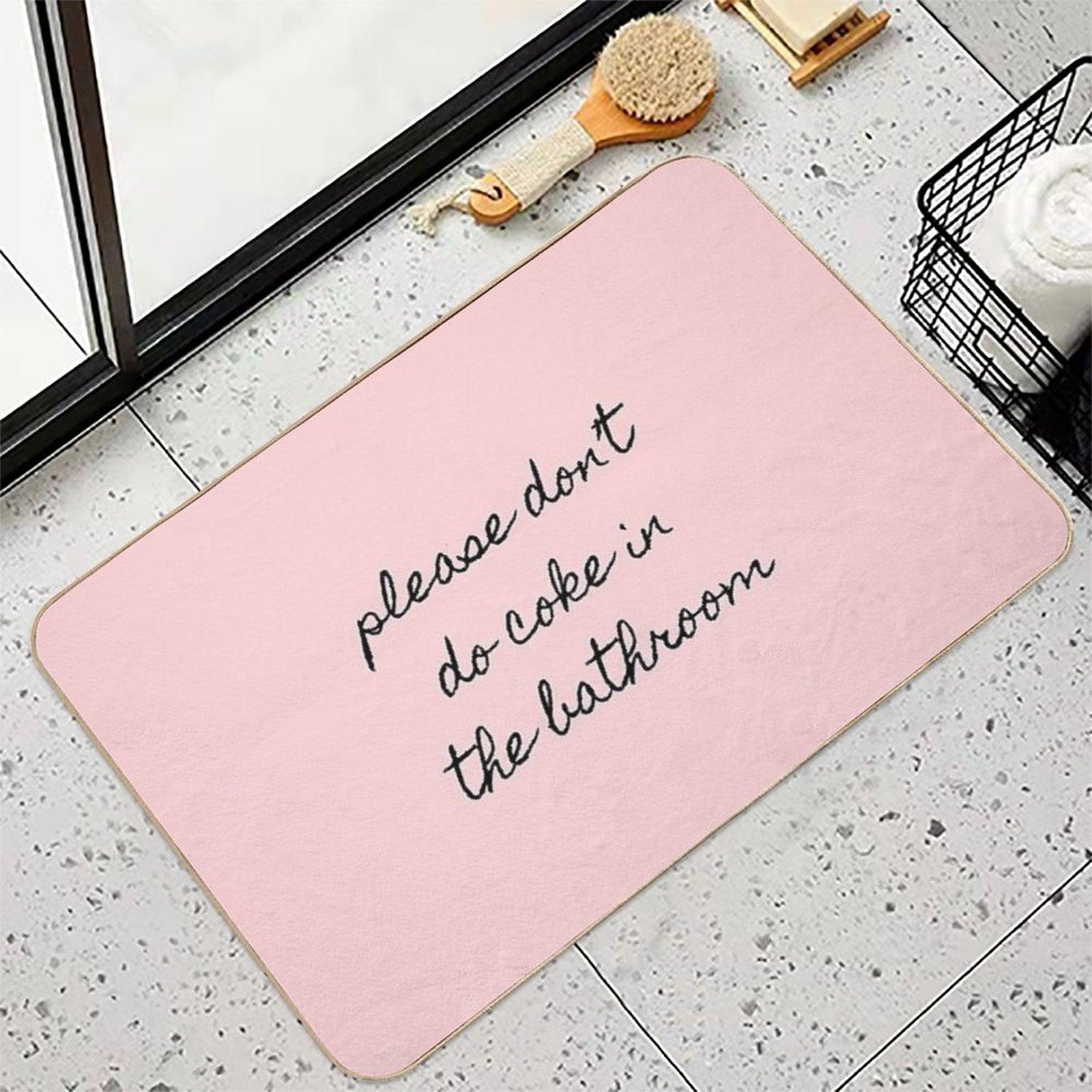 Please Don’t Do Coke In The Bathroom Bath Mat