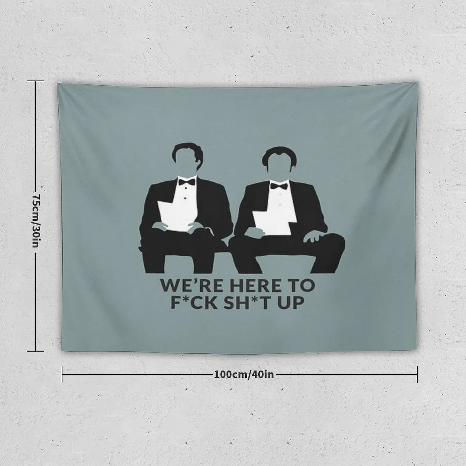 We're Here to Fck Sht Up Tapestry
