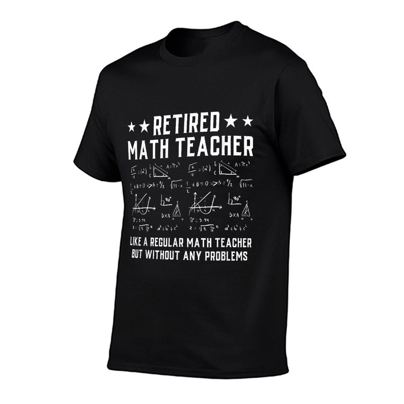 Retired Math Teacher Funny Retirement Problems T-Shirt