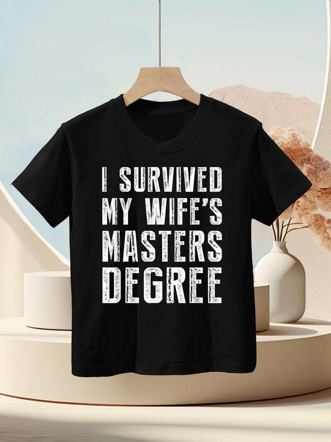 I Survived My Wife's Masters Degree Graduation Gifts Friends Kids T-Shirt