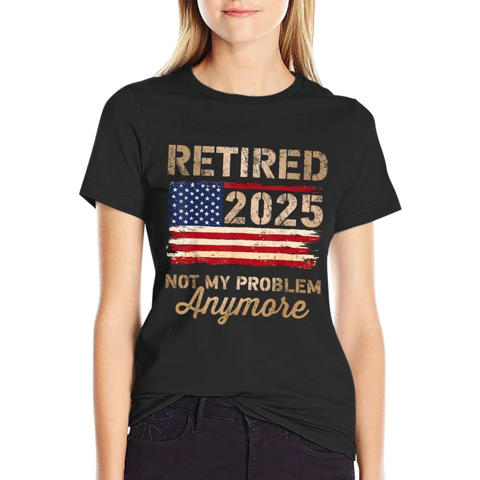 Retired 2025 Not My Problem Anymore US Flag for Retirement T-Shirt