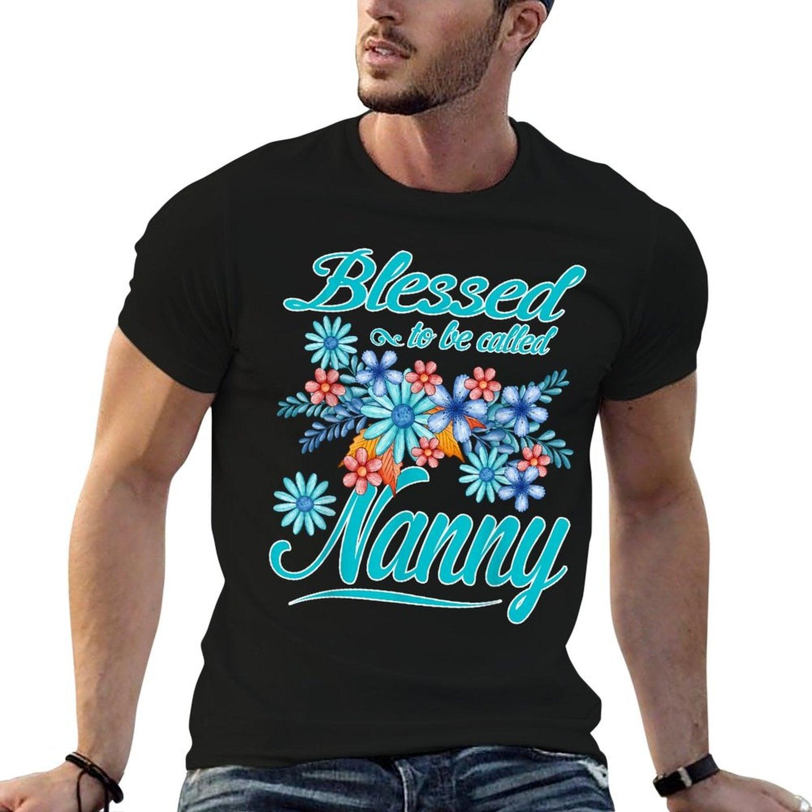 Blessed To Be Called Nanny Funny Mother's Day Gift T-Shirt