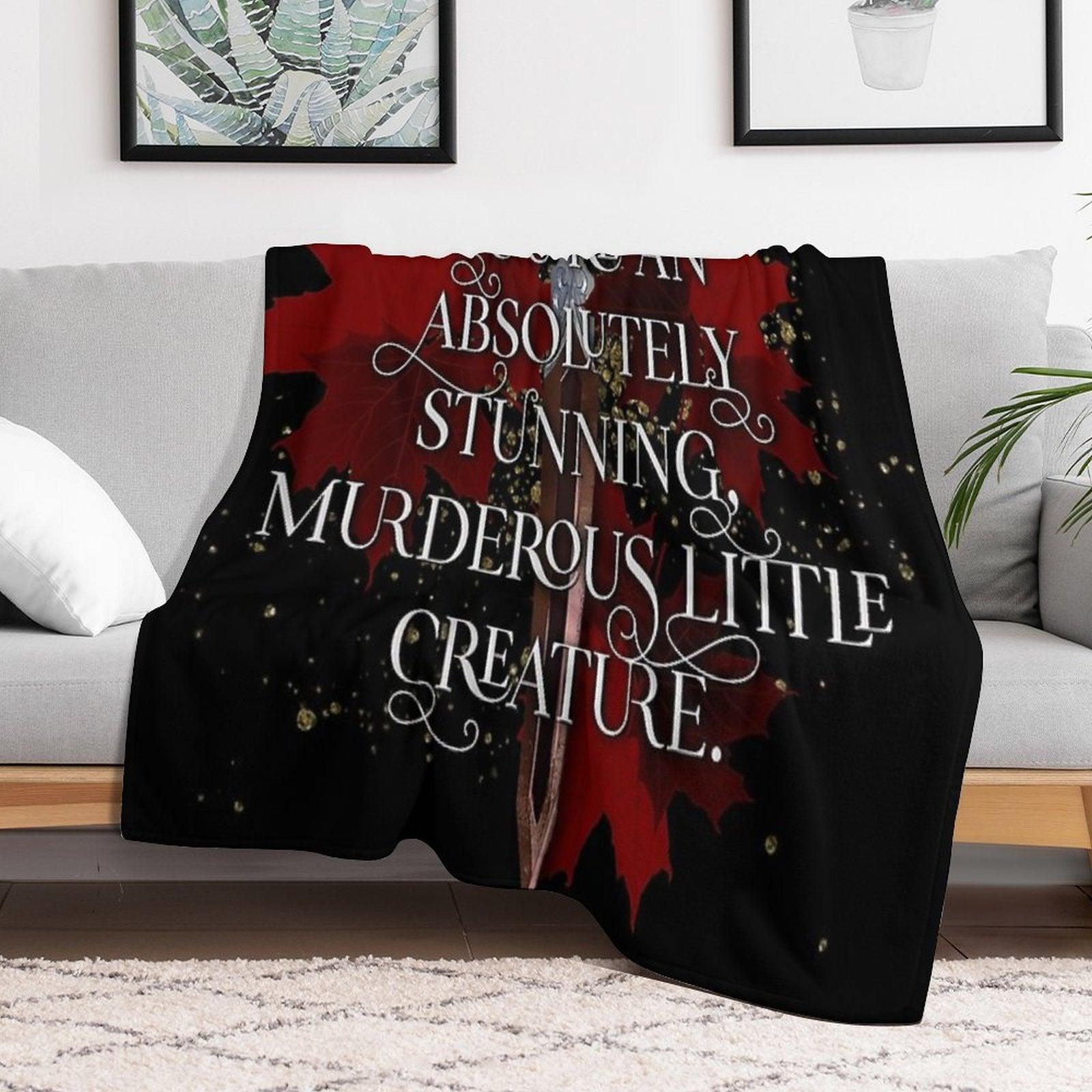 You're An Absolutely Stunning, Murderous Little Creature. From Blood And Ash Jennifer L Armentrout Throw Blanket