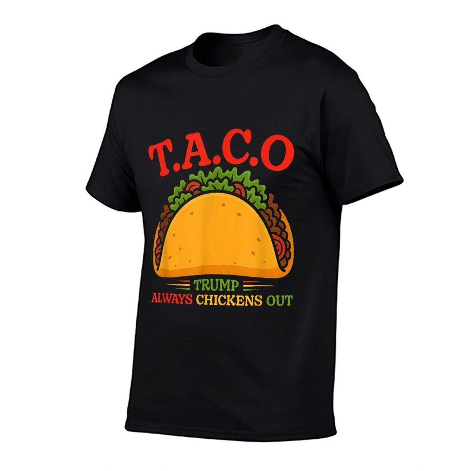 Funny Taco Trump Always Chickens Out T.A.C.O  Cotton T-Shirt