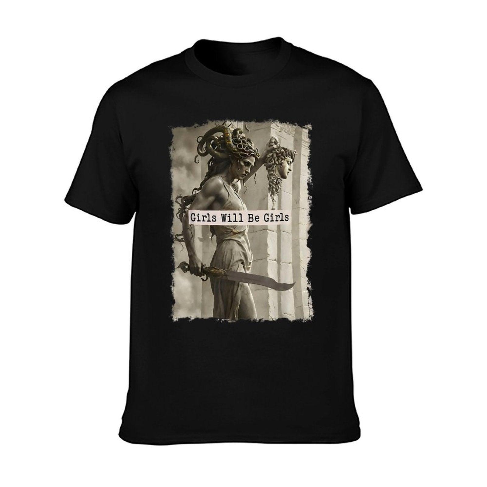 Girl Will Be Girlss Medusa Feminist Women T-Shirt