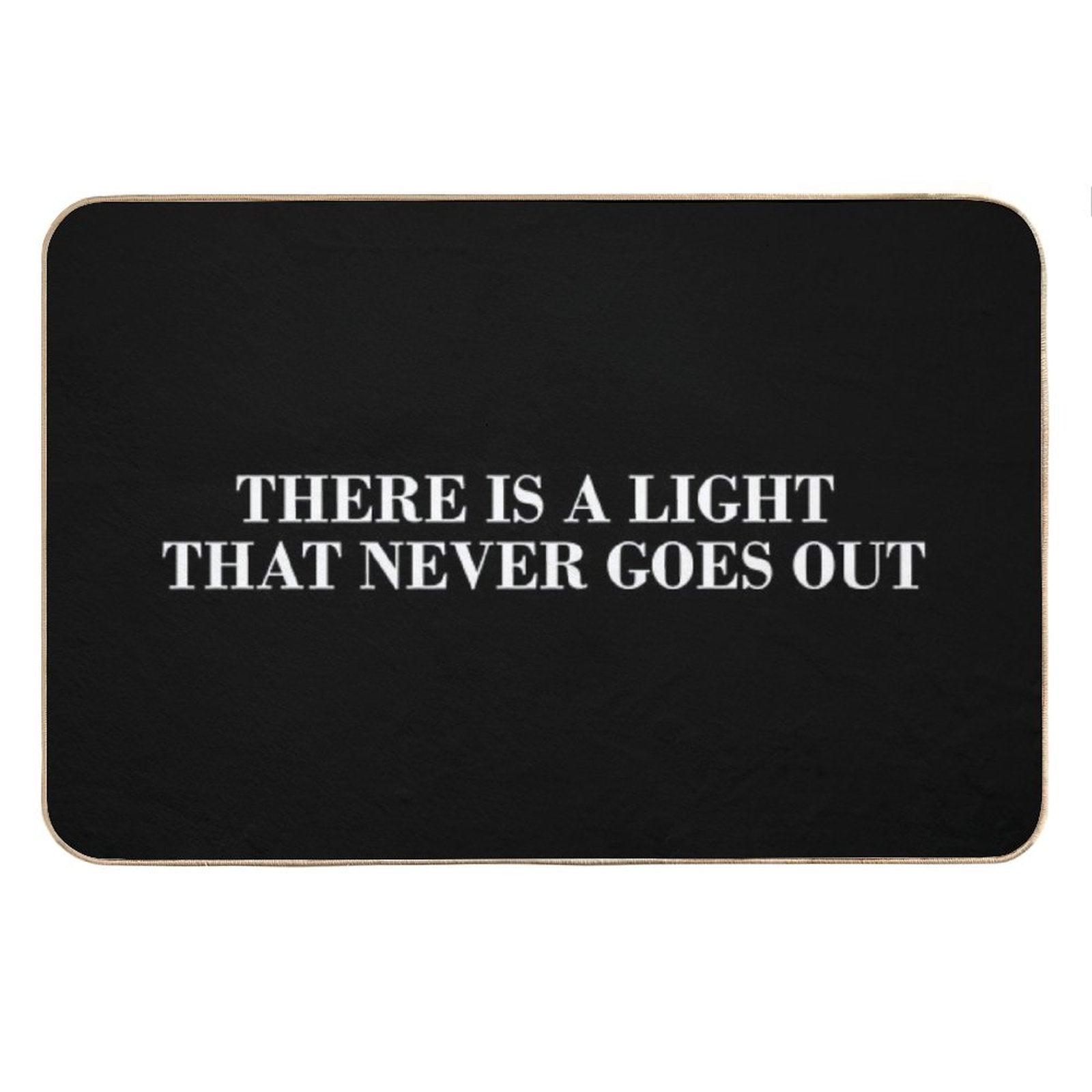 There Is A Light That Never Goes Out Bath Mat