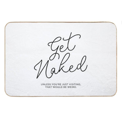Get Naked Unless You're Just Visiting Bath Mat