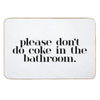 Please Don’t Do Coke In The Bathroom Elegant Bath Mat