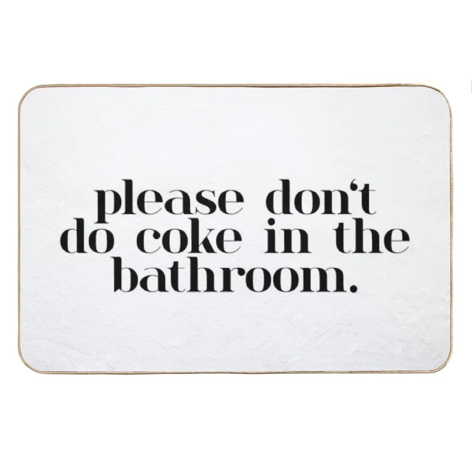 Please Don’t Do Coke In The Bathroom Elegant Bath Mat