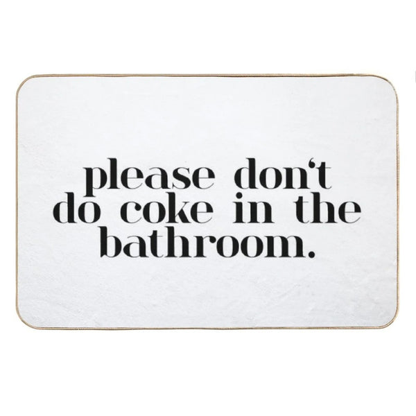 Please Don’t Do Coke In The Bathroom Elegant Bath Mat