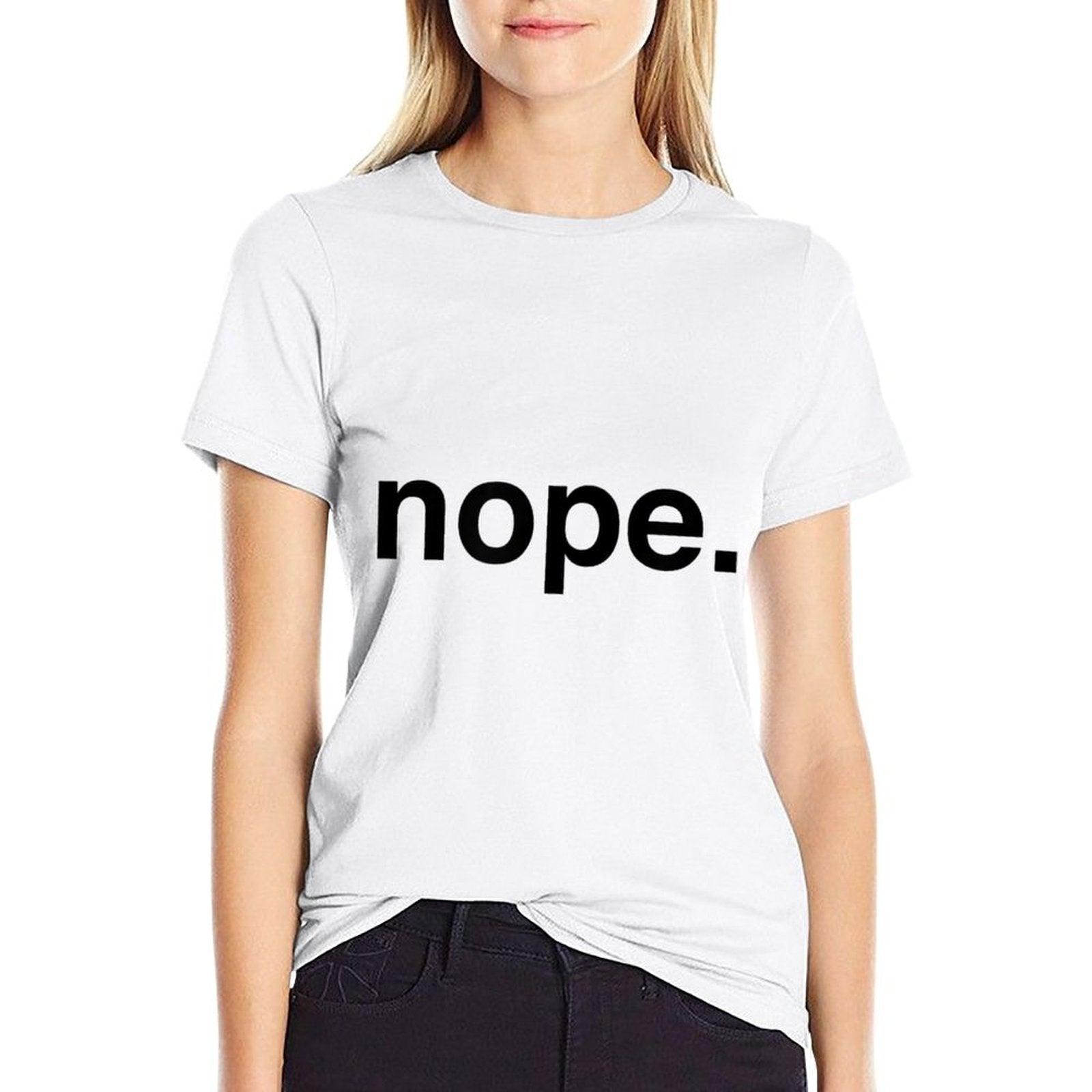 Nope. - Lowercase Nope Funny Sarcastic Gift  Trendy Pattern T-Shirt