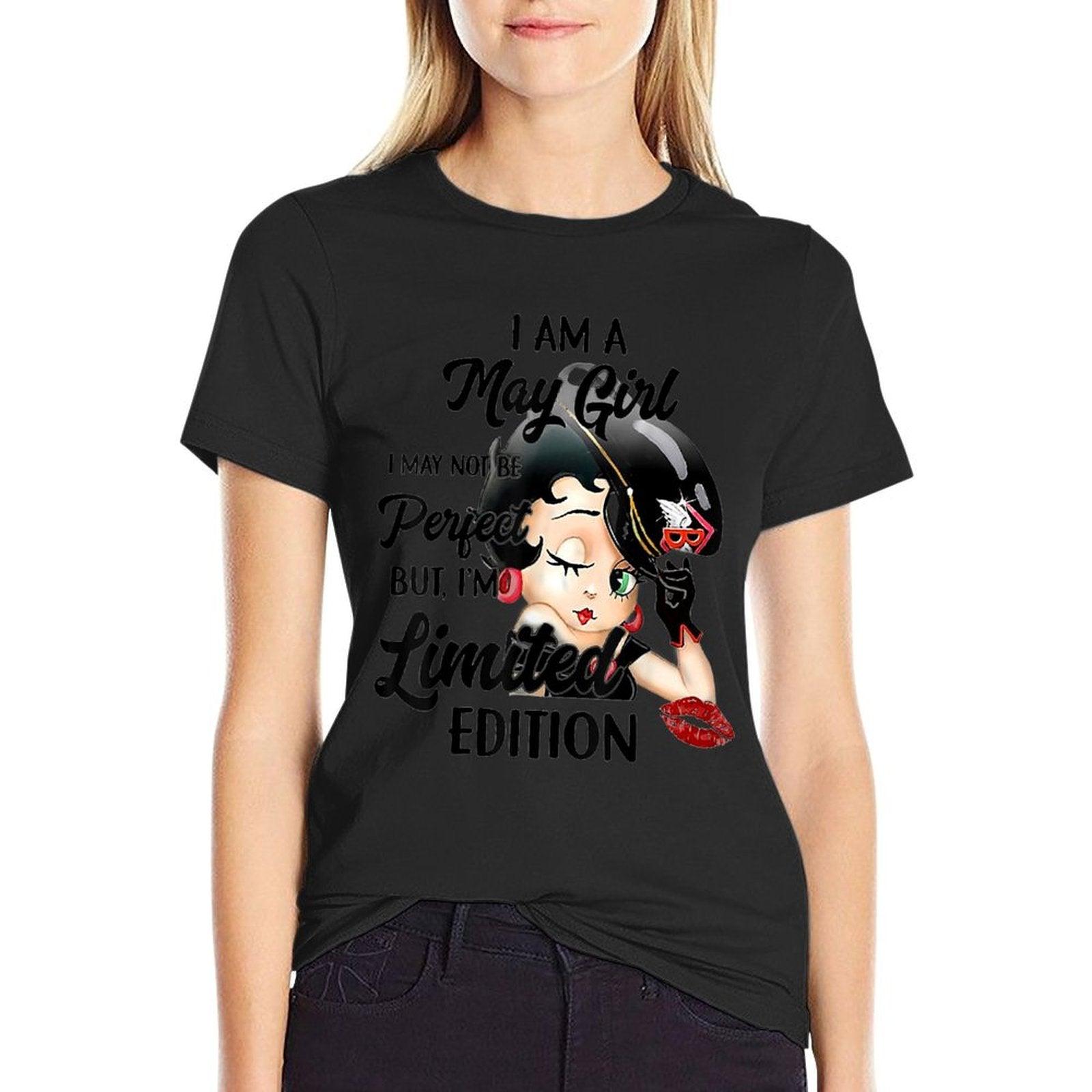 I Am A May Girl I May Not Be Perfect I'm Limited Edition T-Shirt