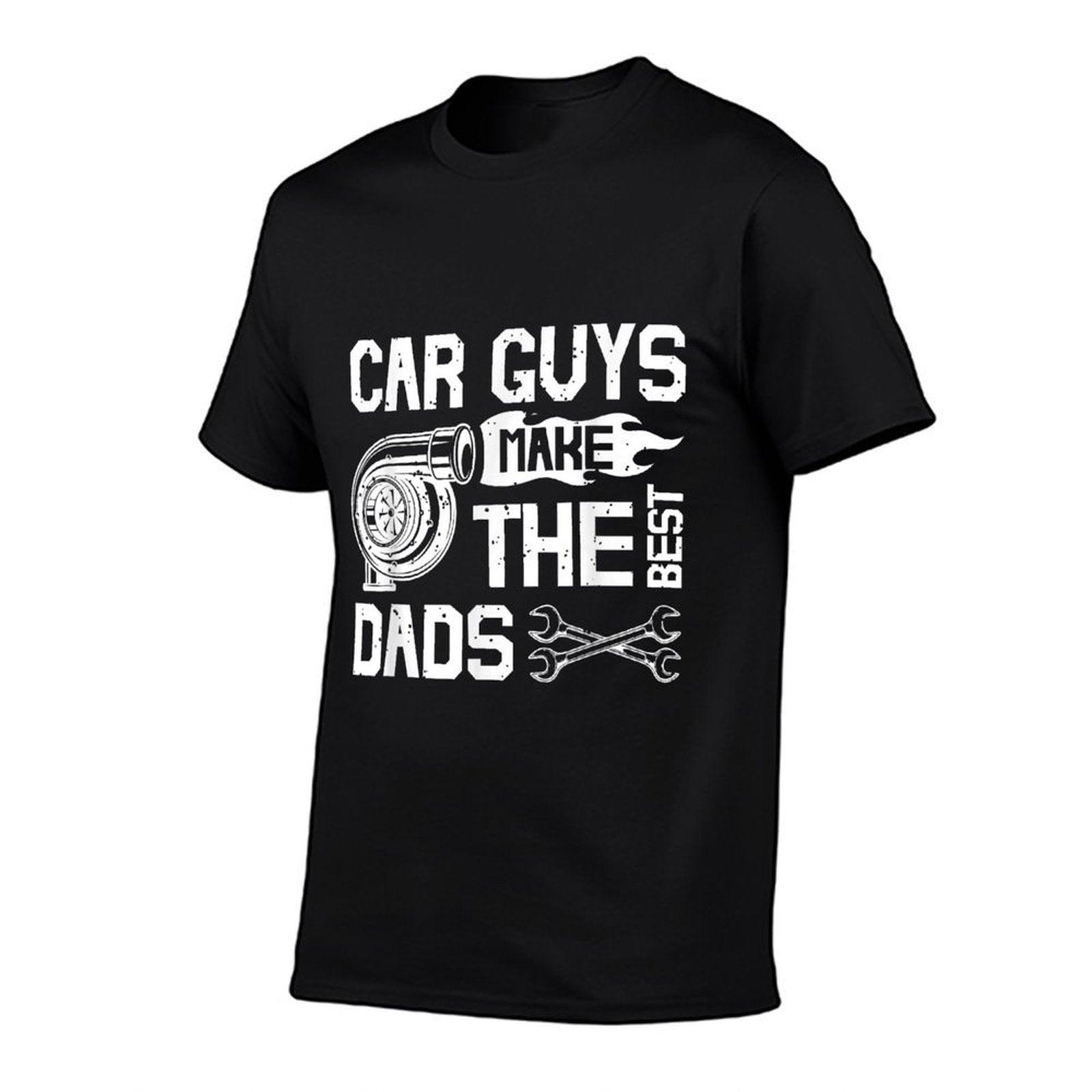 Car Guys Make The Best Dads Fathers Day Mechanic Dad T-Shirt