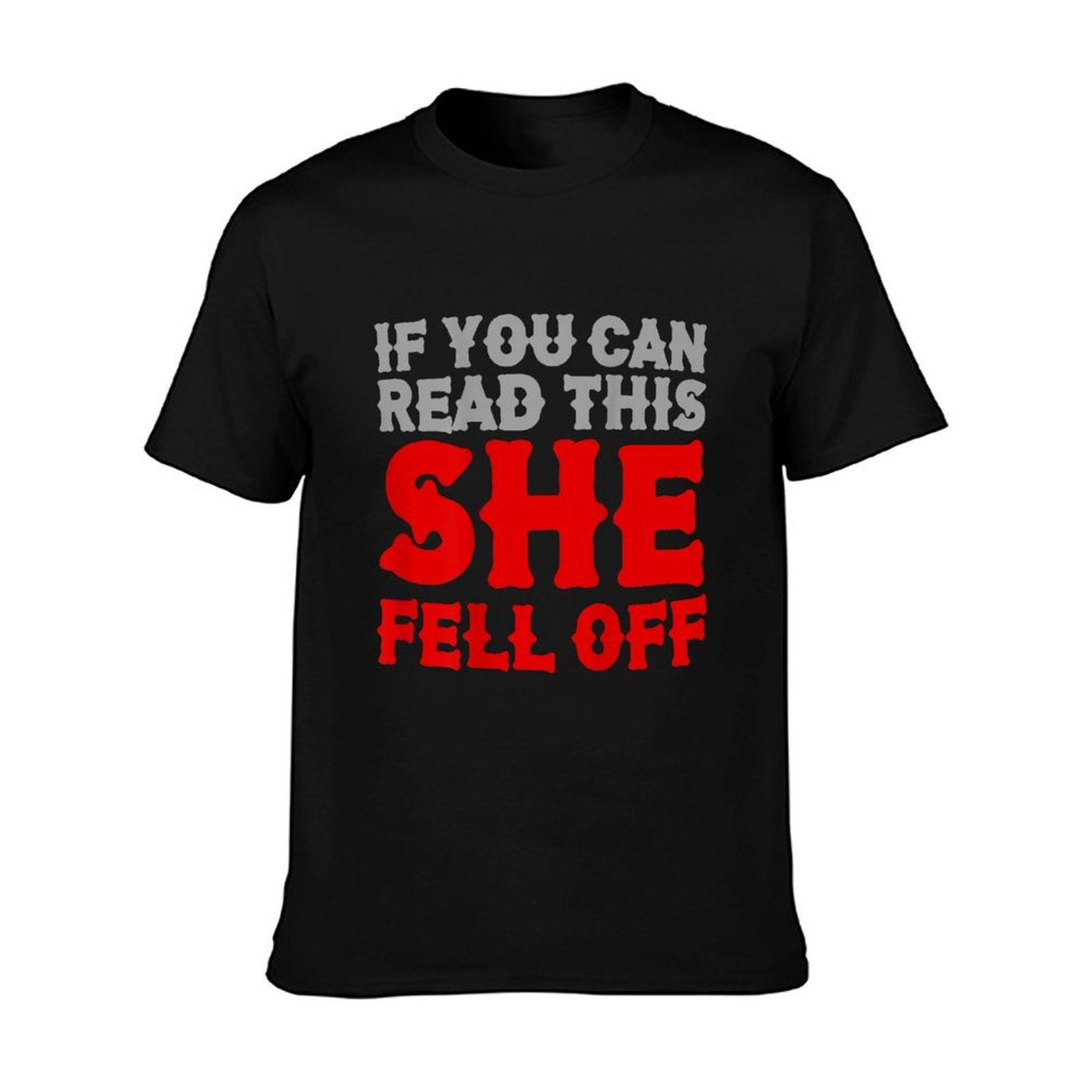 Funny If You Can Read This She Fell Off Biker Motorcycle T-Shirt