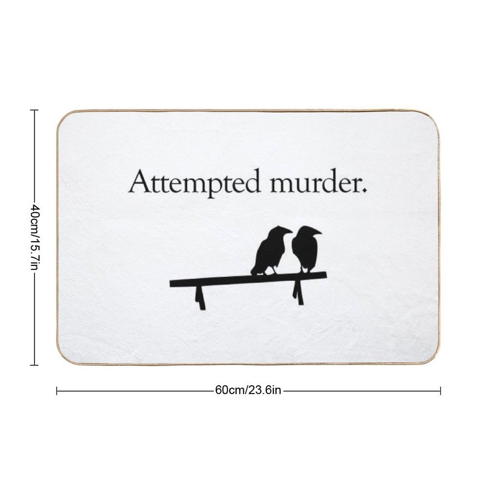 Attempted Murder  Easy Maintenance Bath Mat