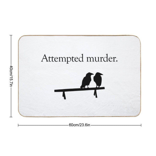 Attempted Murder  Easy Maintenance Bath Mat