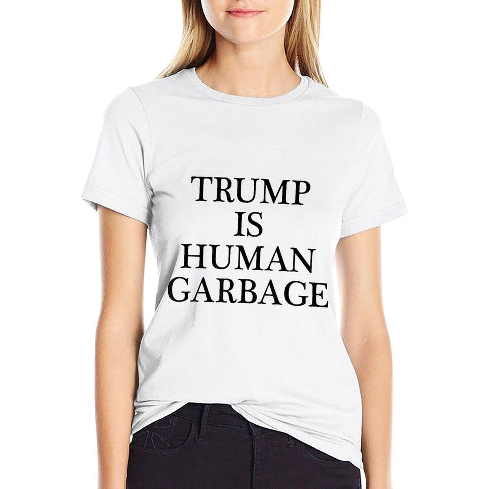 TShirt That Says - TRUMP IS HUMAN GARBAGE  Funny Anti Trump  Affordable Price T-Shirt