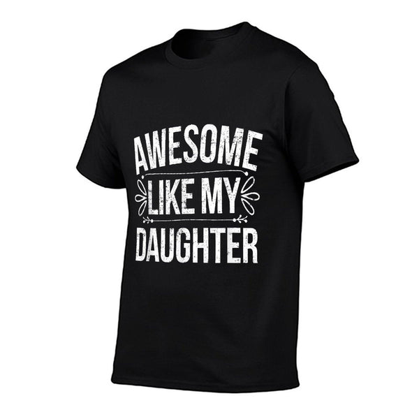 Awesome Like My Daughter Funny Fathers Day T-Shirt