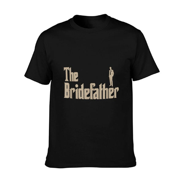 Great Father of The Bride Gifts Men Shirts T-Shirt
