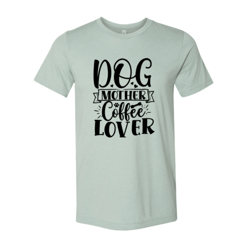 Dog Mother Coffee Lover T-Shirt