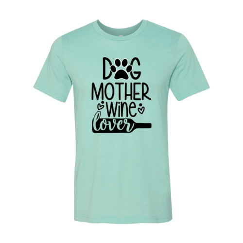 DT0608 Dog Mother Wine Lover