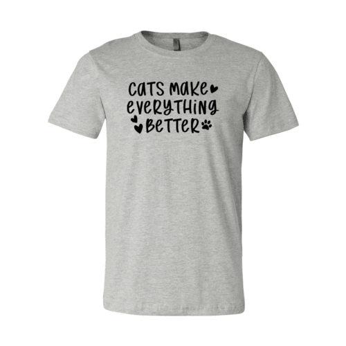 Cats Make Everything Better T-Shirt