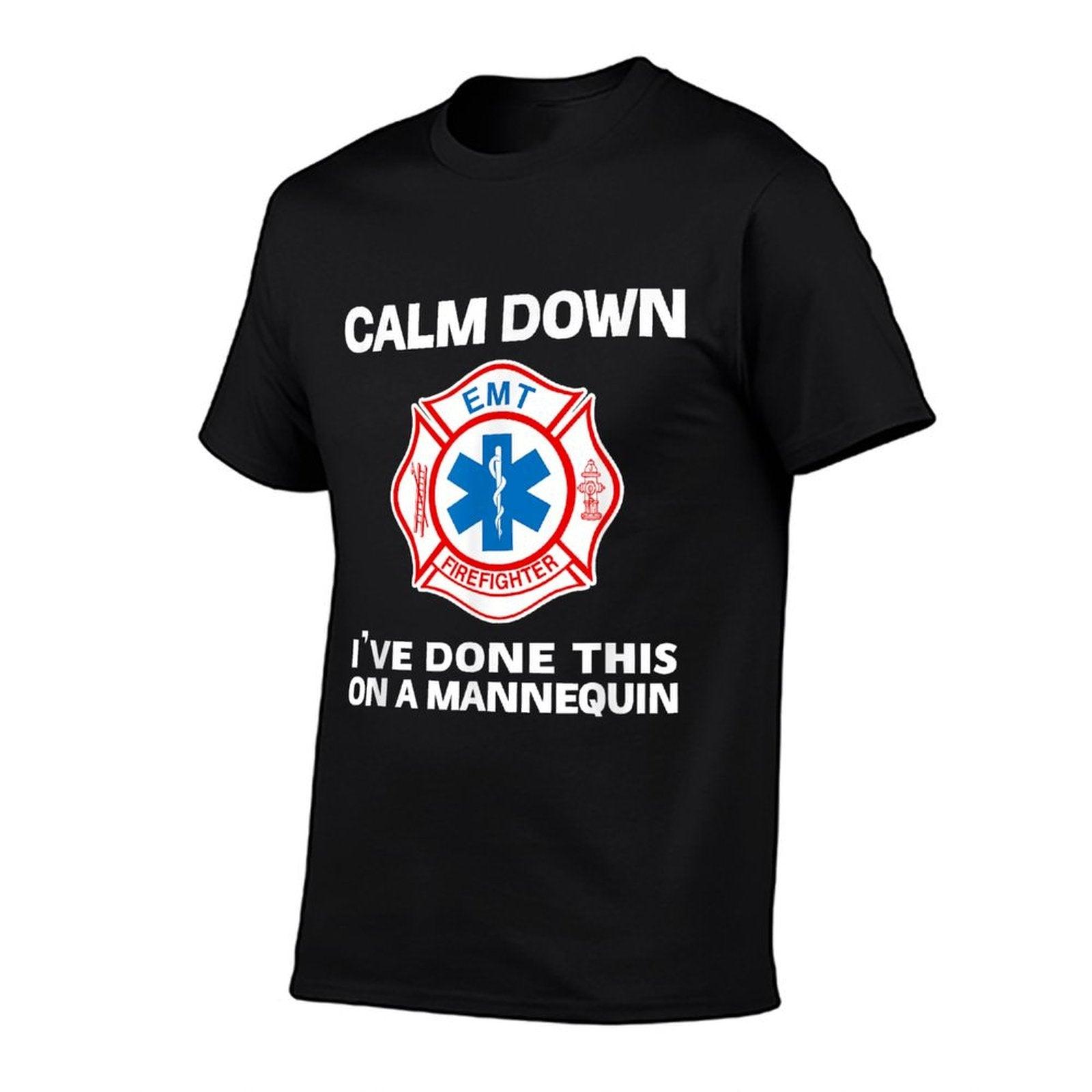 Calm Down I've Done This On A Mannequin Funny EMT Gag T-Shirt