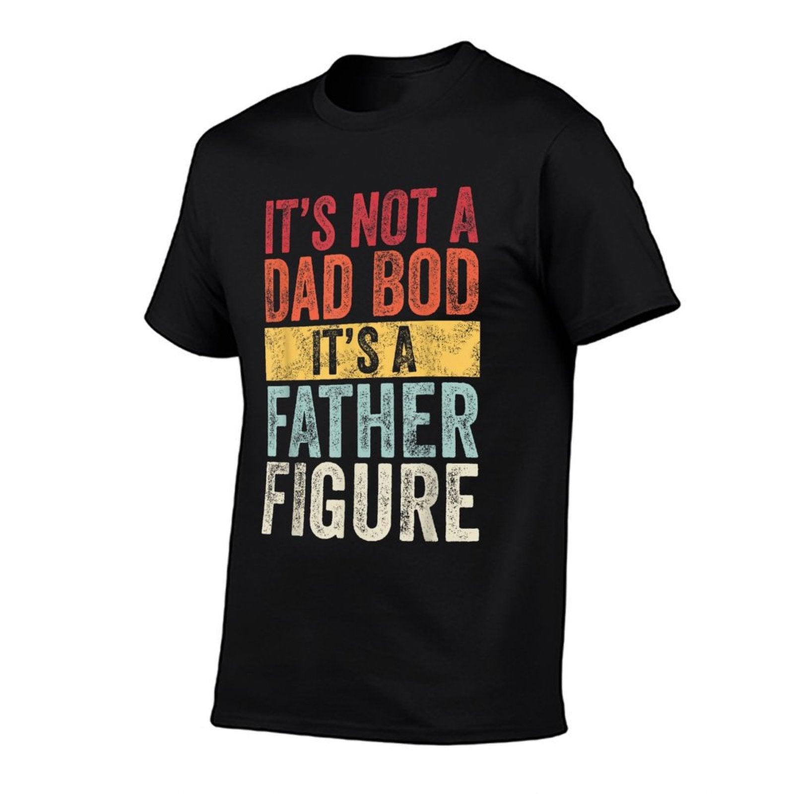 Mens It's Not A Dad Bod It's A Father Figure, Funny Retro Vintage,Short Sleeve T-Shirt