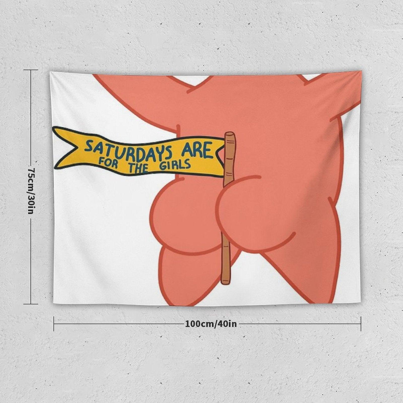 Saturdays Are for The Girls Patrick Star Tapestry