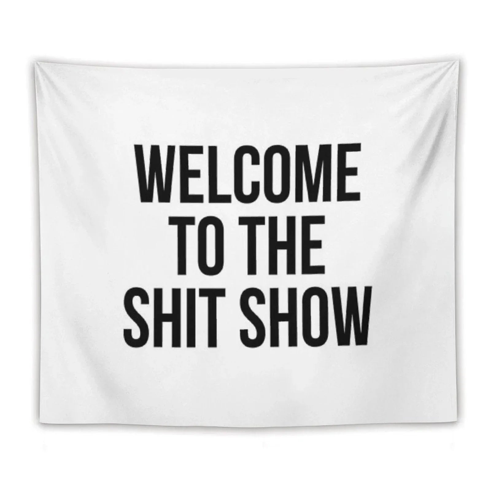 Welcome to The Shit Show Tapestry
