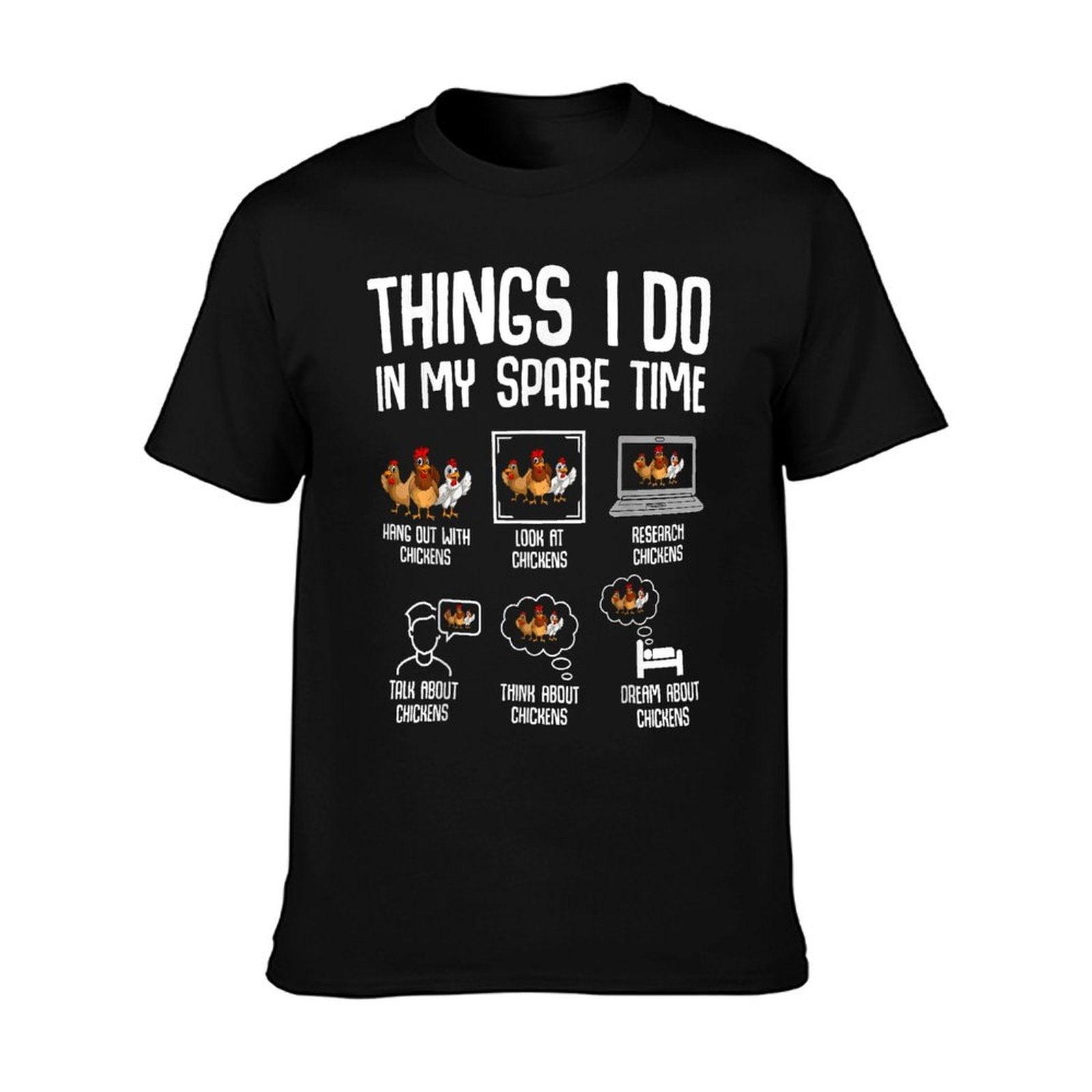 Chicken Things I Do In My Spare Time Women Men Kids T-Shirt