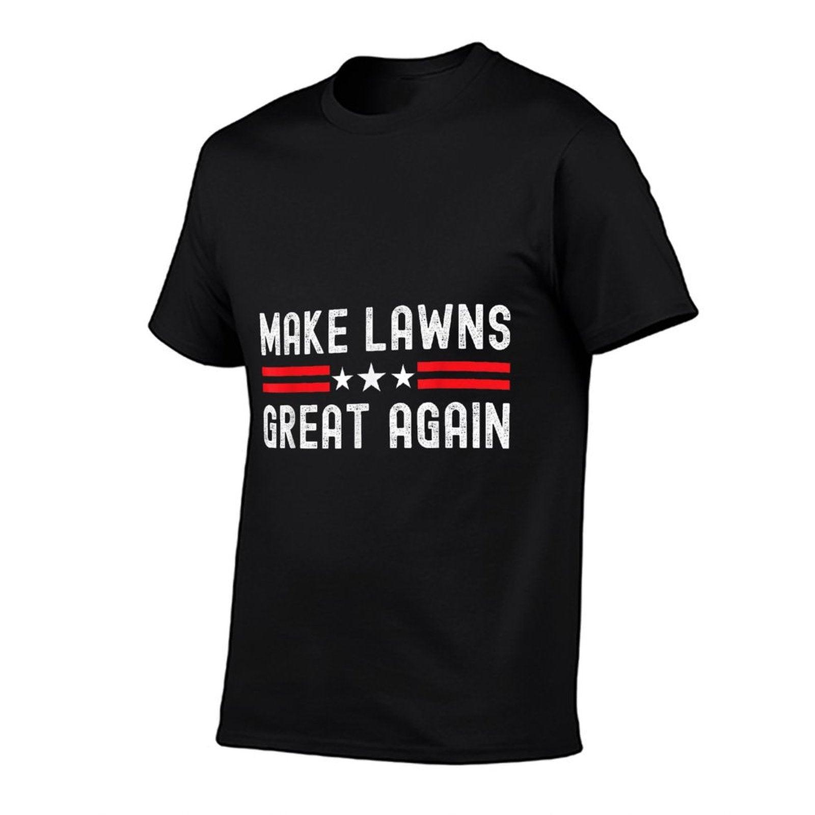 Make Lawns Great Again Funny Lawn Mower Dad Gardener T-Shirt