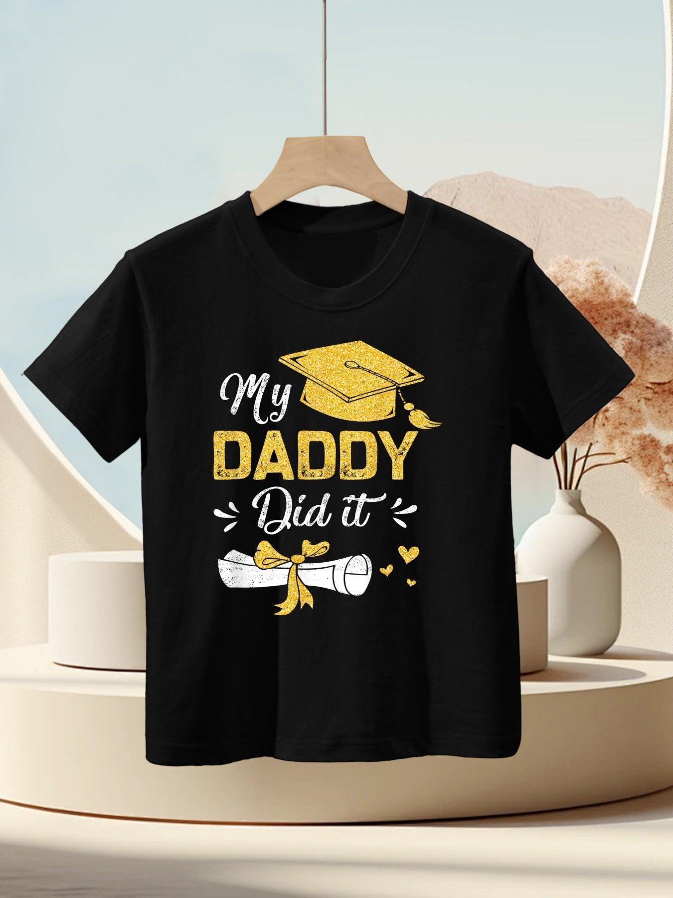 My Daddy Did It Funny Graduation Proud Dad Graduated Kids T-Shirt