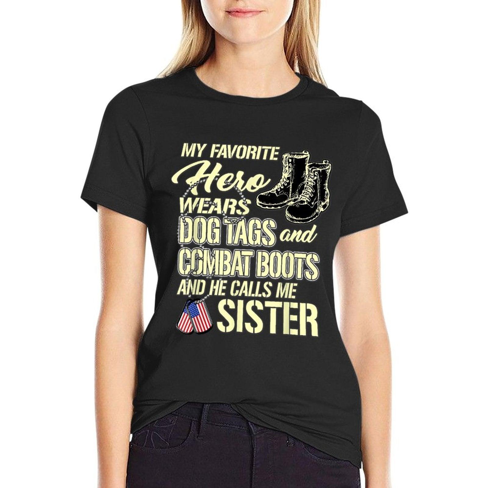 Hero Wears Dog Tags Combat Boots Proud Military Sister Gift T-Shirt